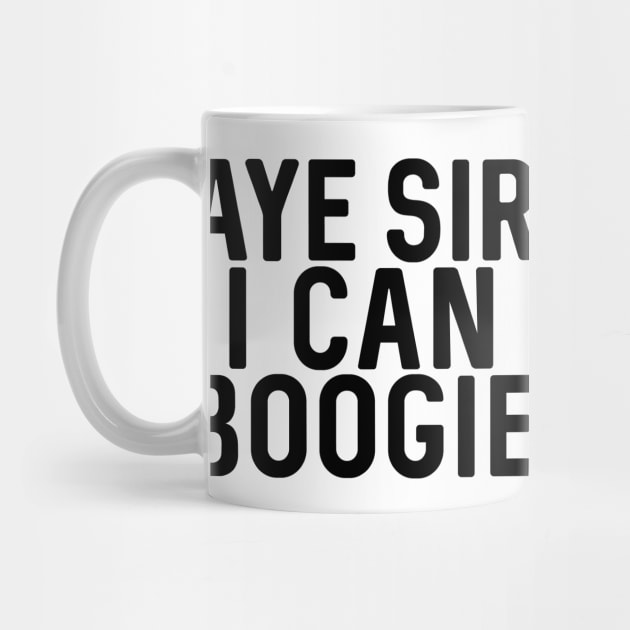 Aye Sir I Can Boogie, Scottish Football Slogan Design by MacPean